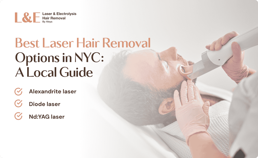 Best Laser Hair Removal Options in NYC: A Local Guide